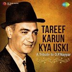 Tareef Karun Kya Uski - A Tribute to O.P. Nayyar - C. Ramchandra Song Download